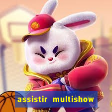 assistir multishow ao vivo online